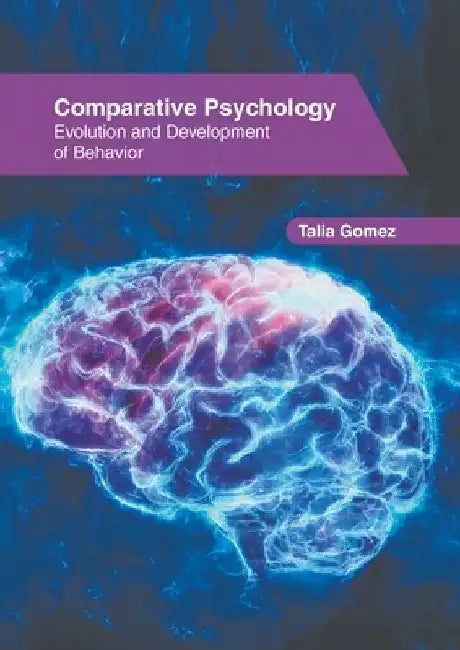 Comparative Psychology: Evolution and Development of Behavior by Talia Gomez