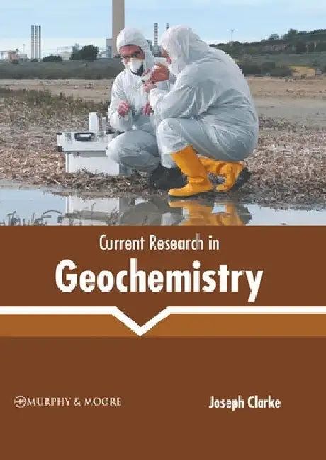 Current Research in Geochemistry by Joseph Clarke