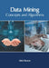 Data Mining: Concepts and Algorithms by Mick Benson