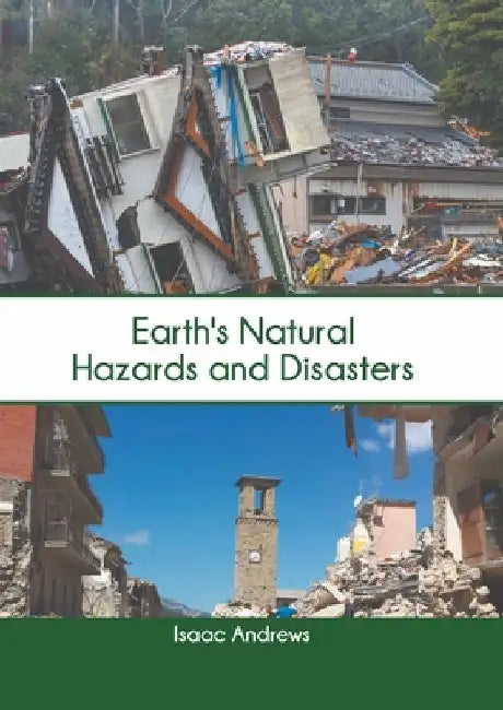 Earth's Natural Hazards and Disasters by Isaac Andrews