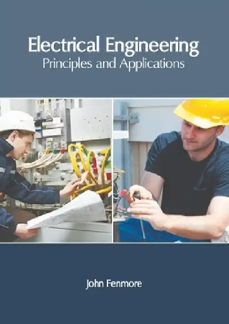 Electrical Engineering: Principles and Applications by John Fenmore