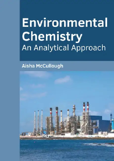 Environmental Chemistry: An Analytical Approach by Aisha McCullough