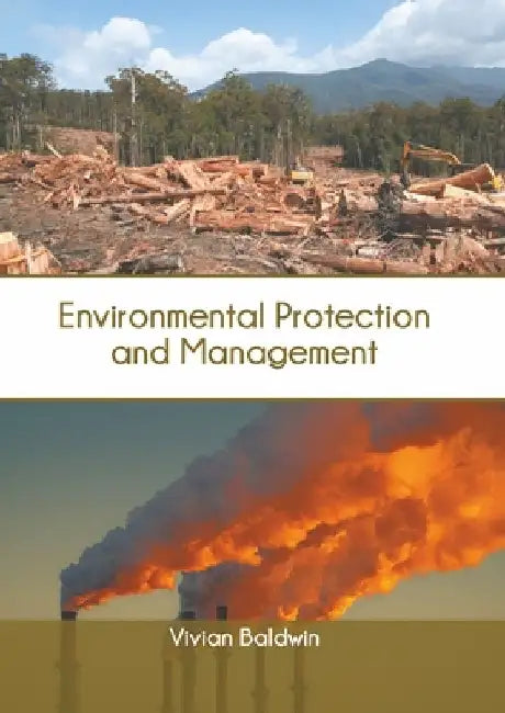 Environmental Protection and Management by Vivian Baldwin