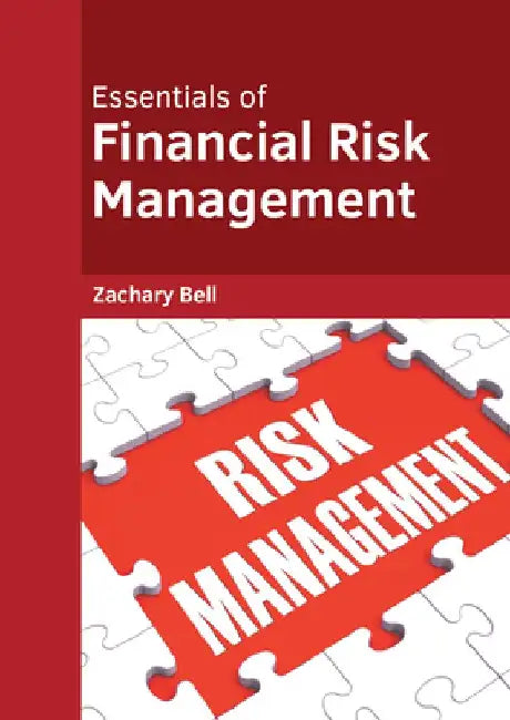 Essentials of Financial Risk Management by Zachary Bell