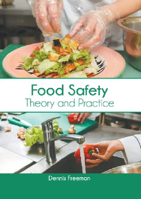 Food Safety: Theory and Practice by Dennis Freeman