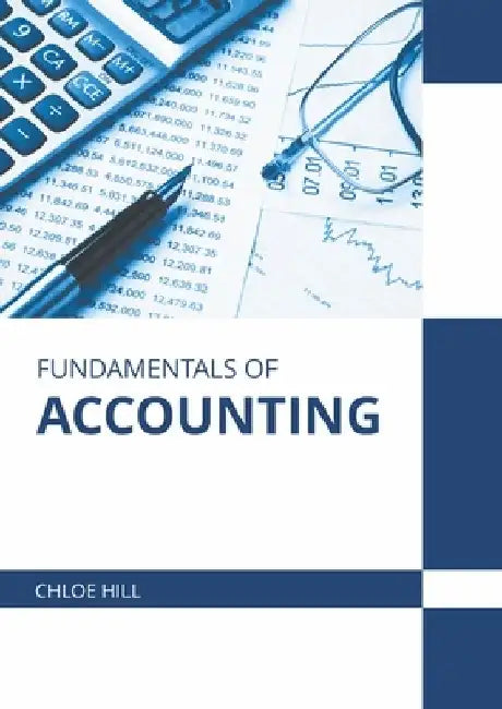 Fundamentals of Accounting by Chloe Hill