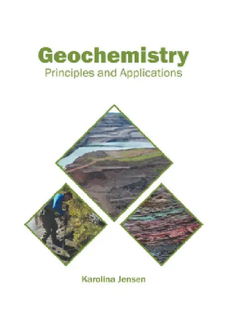 Geochemistry: Principles and Applications by Karolina Jensen