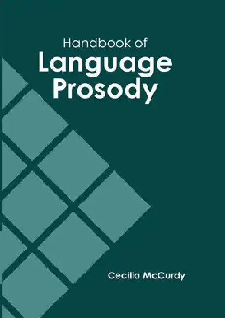 Handbook of Language Prosody by Cecilia McCurdy