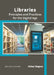 Libraries: Principles and Practices for the Digital Age by Rafael Wagner
