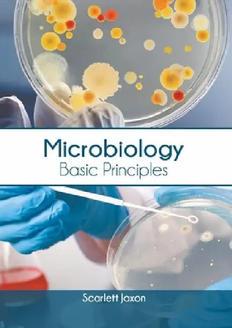 Microbiology: Basic Principles by Scarlett Jaxon