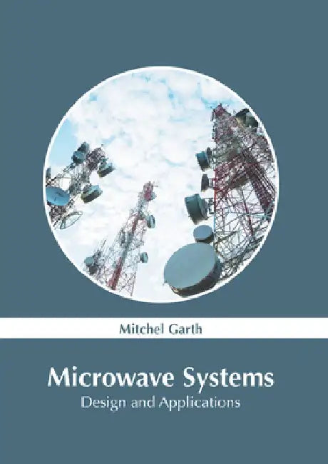 Microwave Systems: Design and Applications by Mitchel Garth
