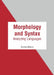 Morphology and Syntax: Analyzing Languages by Emma Wilson