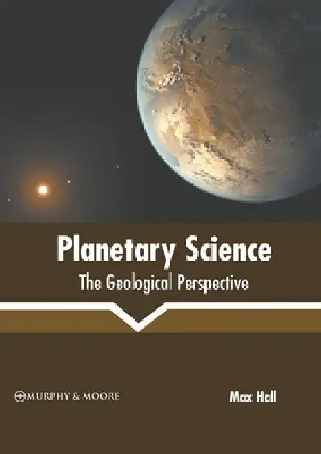 Planetary Science: The Geological Perspective by Max Hall