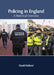 Policing in England: A Historical Overview by David Holland