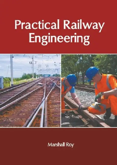Practical Railway Engineering by Marshall Roy