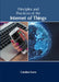 Principles and Practices of the Internet of Things by Catalina Evans