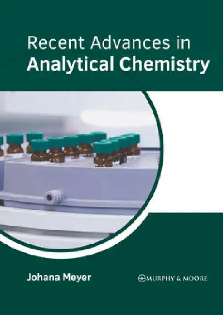 Recent Advances in Analytical Chemistry by Johana Meyer