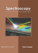 Spectroscopy: Processing, Analysis and Interpretation by Ryan Cooper