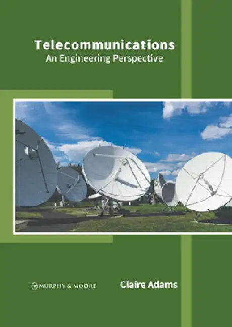Telecommunications: An Engineering Perspective by Claire Adams