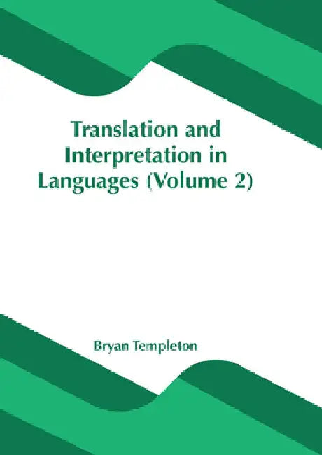 Translation and Interpretation in Languages (Volume 2) by Bryan Templeton