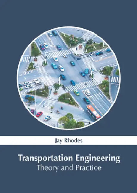 Transportation Engineering: Theory and Practice by Jay Rhodes