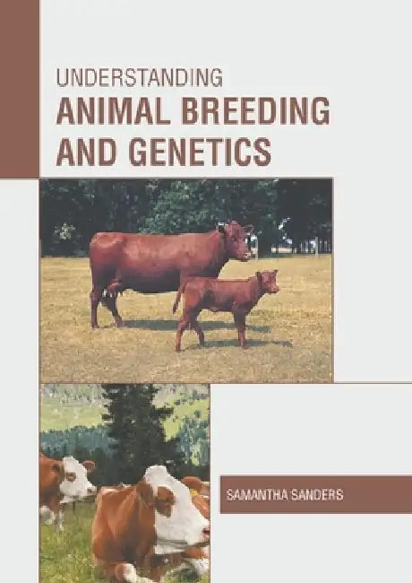 Understanding Animal Breeding and Genetics by Samantha Sanders