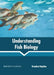 Understanding Fish Biology by Brandon Hopkins