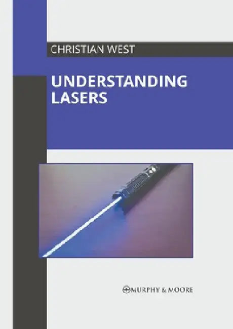 Understanding Lasers by Christian West