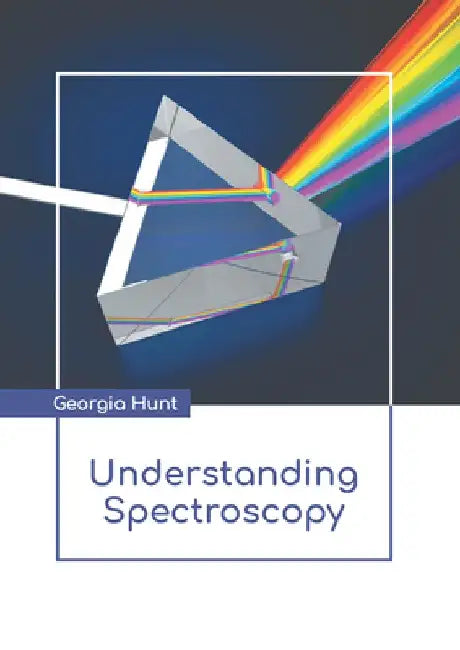 Understanding Spectroscopy by Georgia Hunt