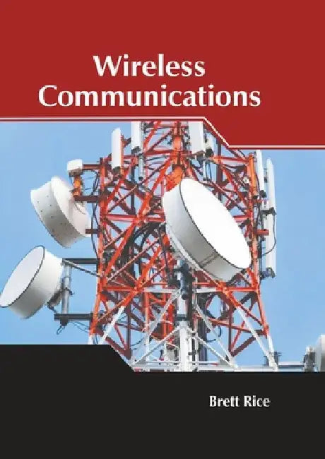 Wireless Communications by Brett Rice