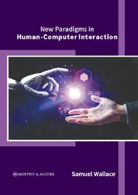 New Paradigms in Human-Computer Interaction by Samuel Wallace