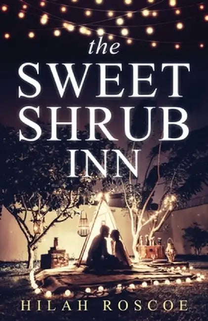 The Sweet Shrub Inn by Hilah Roscoe