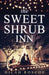 The Sweet Shrub Inn by Hilah Roscoe