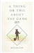 A Thing or Two About the Game by Richard Paik