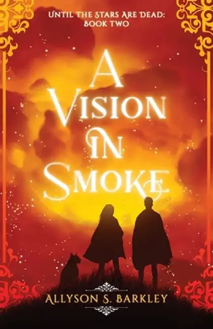 A Vision in Smoke by Allyson S. Barkley