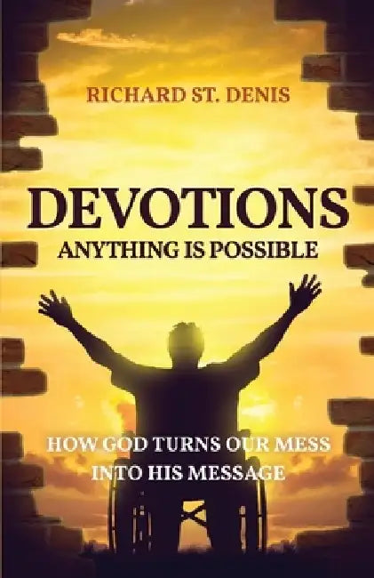 Devotions: Anything Is Possible by Richard St Denis
