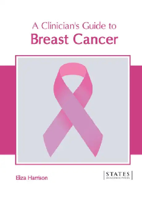 A Clinician's Guide to Breast Cancer by Eliza Harrison