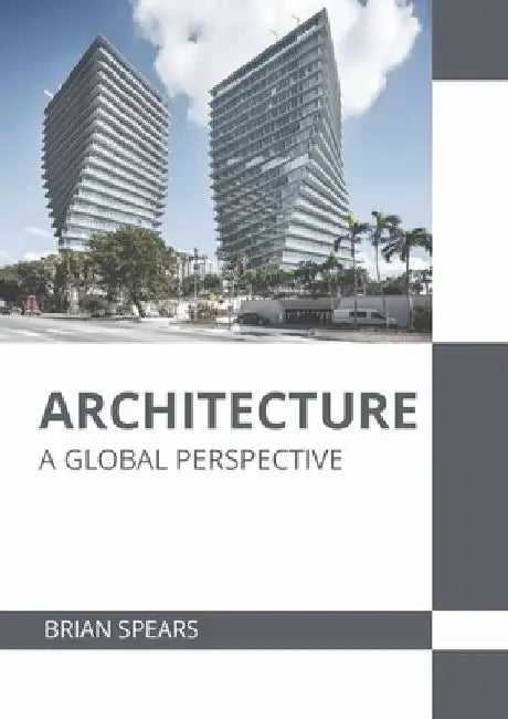 Architecture: A Global Perspective by Brian Spears