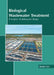 Biological Wastewater Treatment: Principles, Modeling and Design by Linda Carr