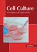 Cell Culture: Techniques and Applications by Ted Myers