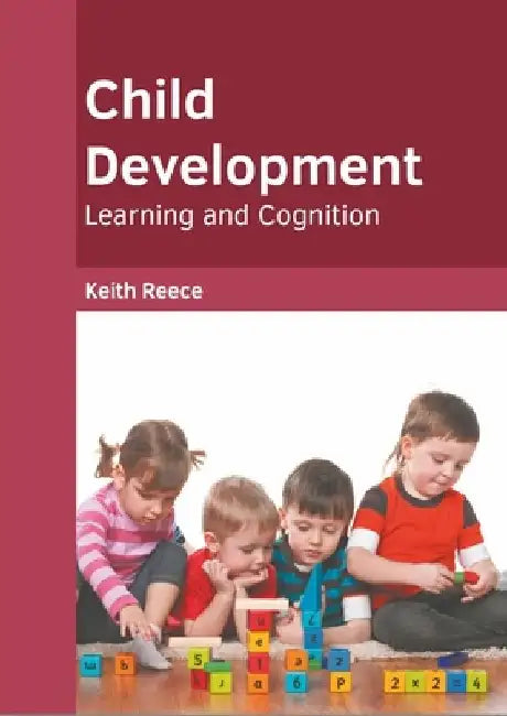 Child Development: Learning and Cognition by Keith Reece