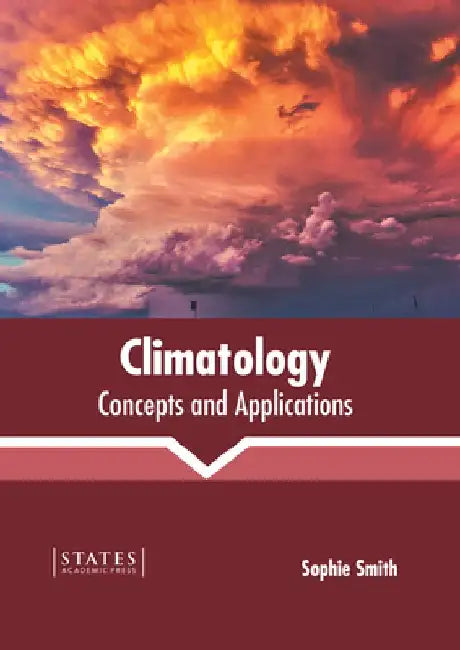Climatology: Concepts and Applications by Sophie Smith