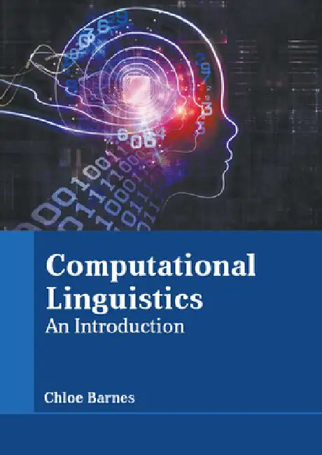 Computational Linguistics: An Introduction by Chloe Barnes