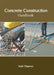 Concrete Construction Handbook by Mark Chapman