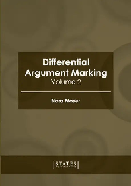 Differential Argument Marking: Volume 2 by Nora Moser