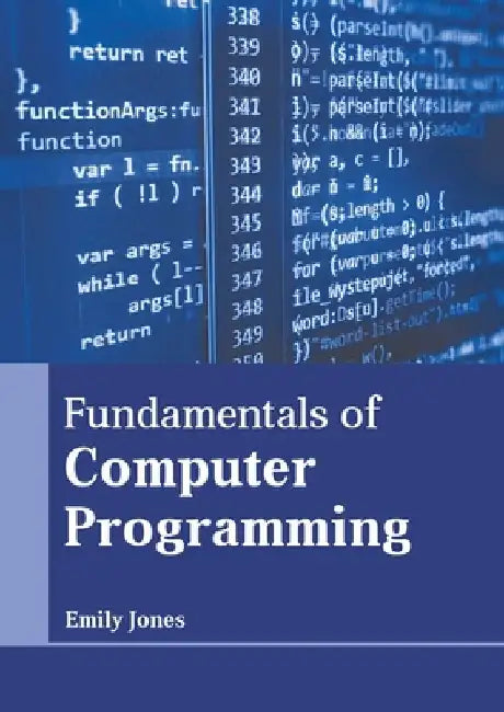Fundamentals of Computer Programming by Emily Jones