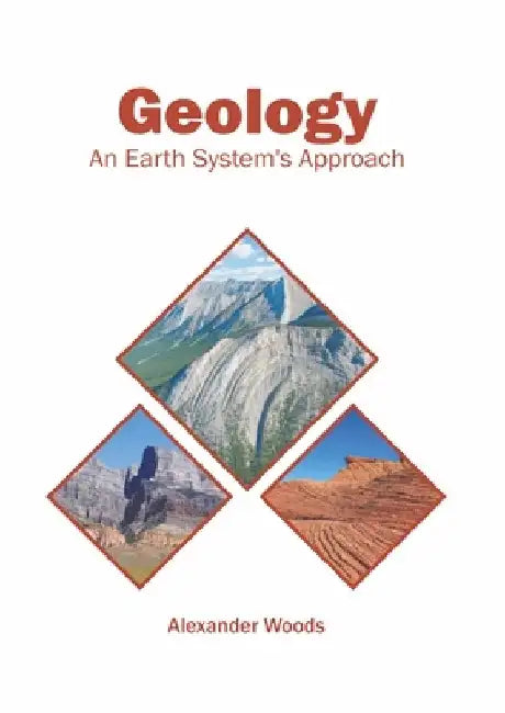 Geology: An Earth System's Approach by Alexander Woods