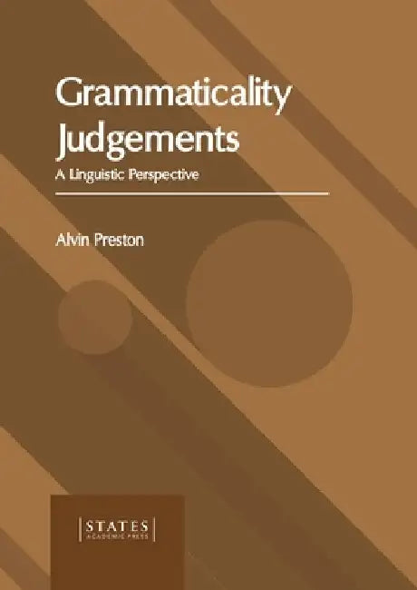 Grammaticality Judgements: A Linguistic Perspective by Alvin Preston