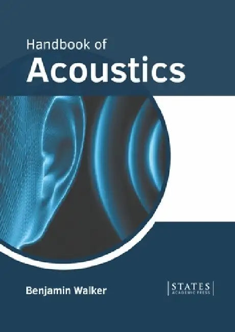 Handbook of Acoustics by Benjamin Walker
