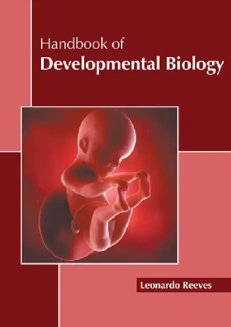 Handbook of Developmental Biology by Leonardo Reeves